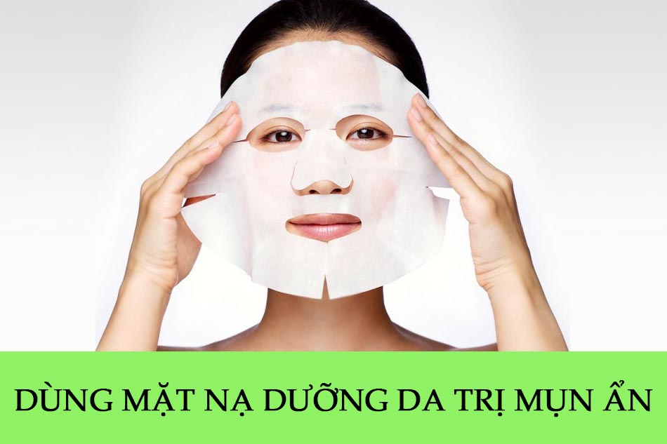 Dùng mặt nạ dưỡng da trị mụn ẩn