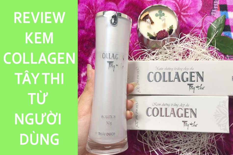 Review kem dưỡng da Collagen Tây Thi từ người dùng