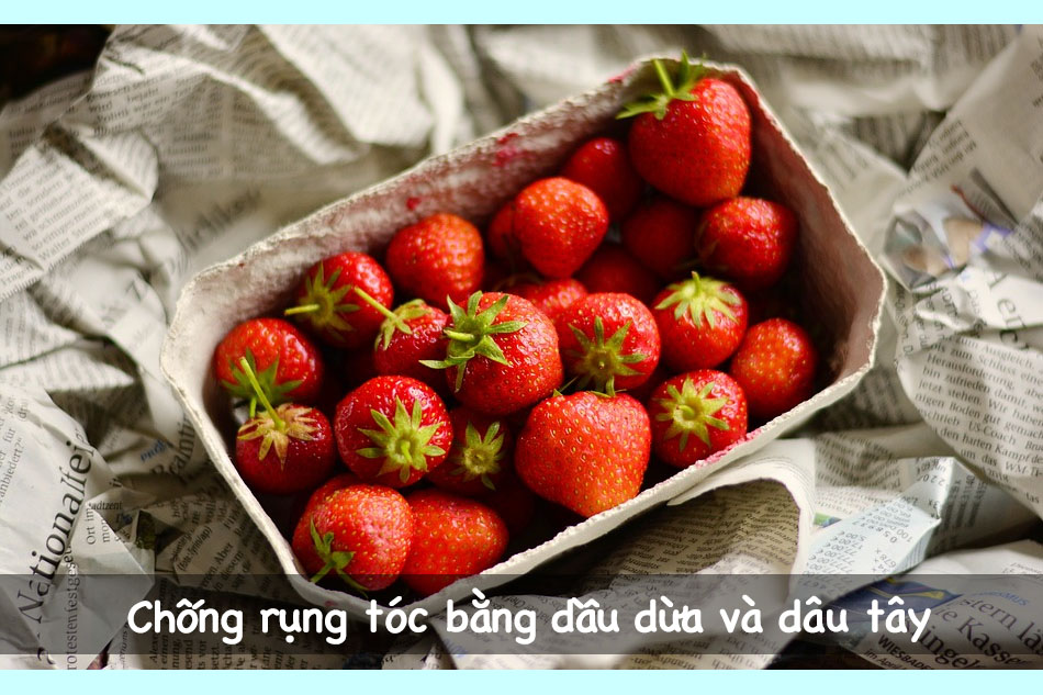 Chống rụng tóc bằng dầu dừa và dâu tây